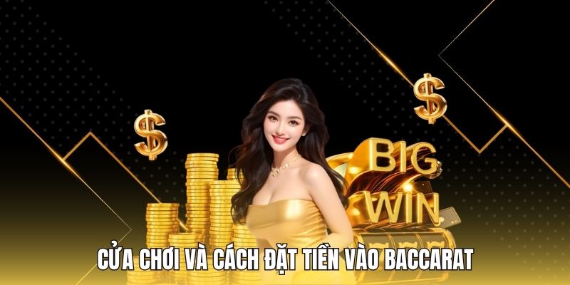 Cửa chơi và cách đặt tiền vào Baccarat