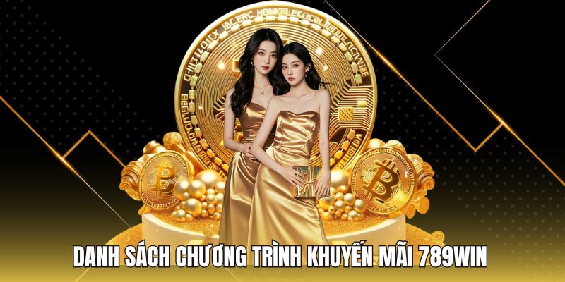 Danh sách chương trình khuyến mãi 789Win