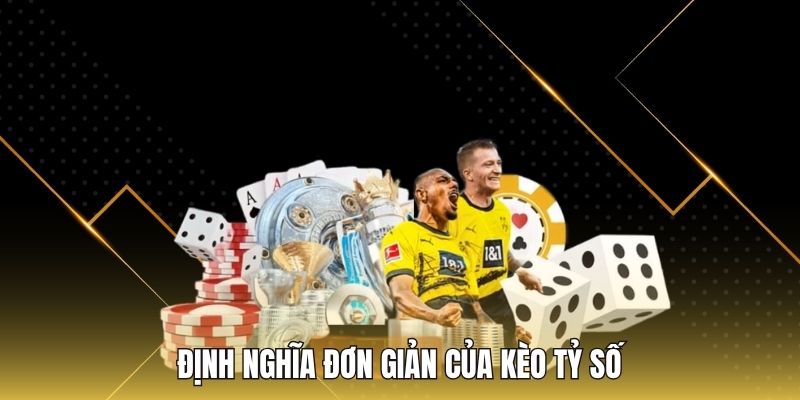 Định nghĩa đơn giản của kèo tỷ số