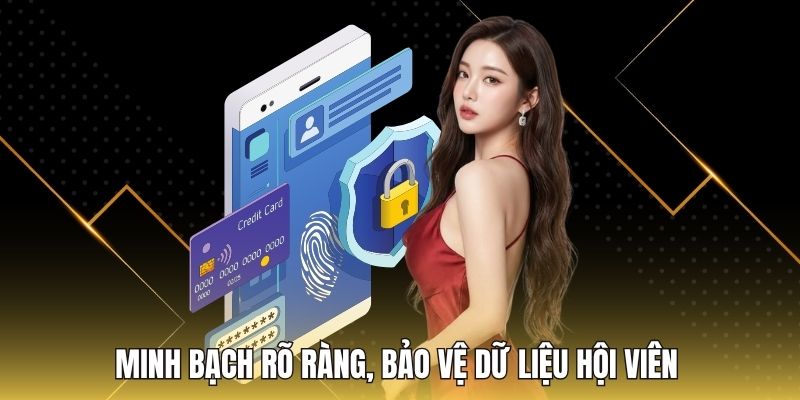 Minh bạch rõ ràng, bảo vệ dữ liệu hội viên