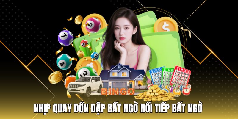 Nhịp quay dồn dập bất ngờ nối tiếp bất ngờ
