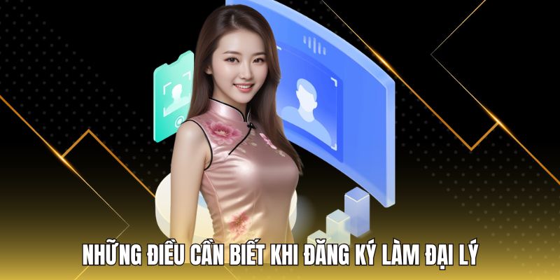Những điều cần biết khi đăng ký làm đại lý