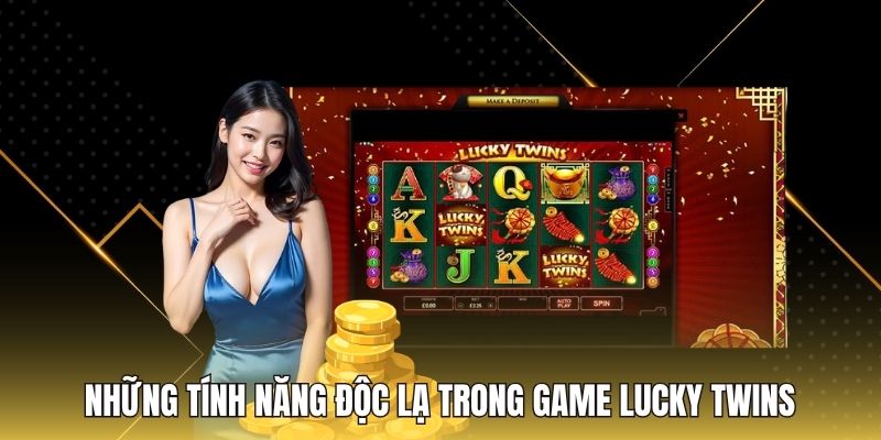 Những tính năng độc lạ trong game Lucky Twins