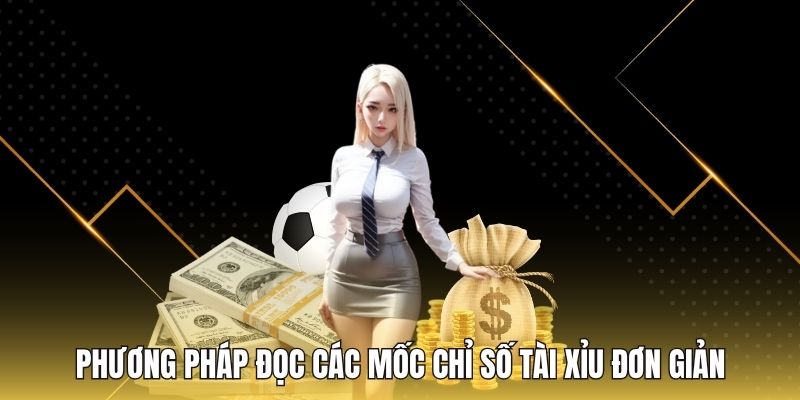 Phương pháp đọc các mốc chỉ số tài xỉu đơn giản