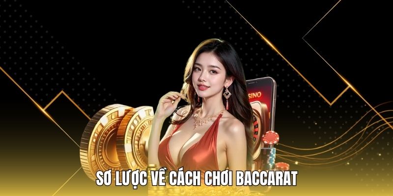 Sơ lược về cách chơi baccarat
