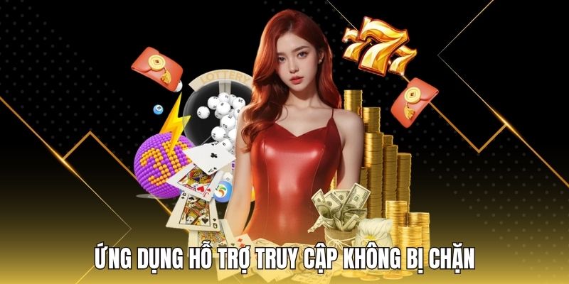Ứng dụng hỗ trợ truy cập không bị chặn