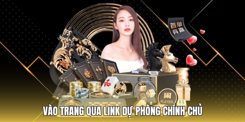 Vào trang qua link dự phòng chính chủ
